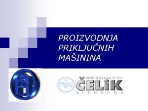 PROIZVODNJA PRIKLJUNIH MAININA lanovi tima Duan Petkovi 9930