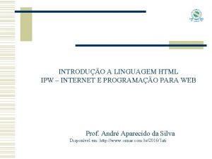INTRODUO A LINGUAGEM HTML IPW INTERNET E PROGRAMAO
