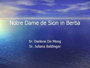 Notre Dame de Sion in Berba Sr Darlene