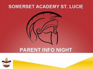 SOMERSET ACADEMY ST LUCIE PARENT INFO NIGHT SASL