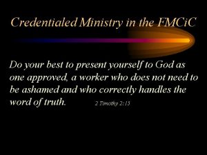 Credentialed Ministry in the FMCi C Do your