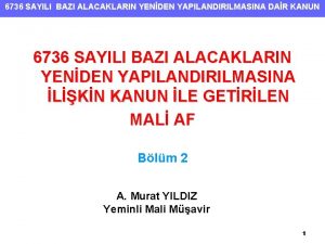 6736 SAYILI BAZI ALACAKLARIN YENDEN YAPILANDIRILMASINA DAR KANUN