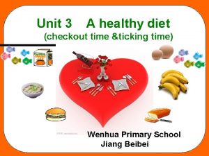 Unit 3 A healthy diet checkout time ticking