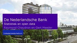 De Nederlandsche Bank Statistiek en open data Raymond
