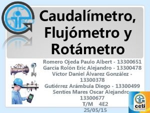 Caudalmetro Flujmetro y Rotmetro Romero Ojeda Paulo Albert