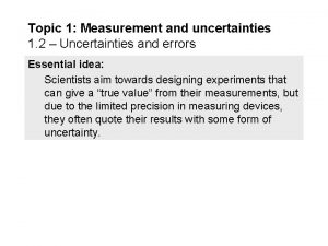 Topic 1 Measurement and uncertainties 1 2 Uncertainties