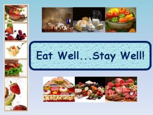 Eat Well Stay Well How did you get