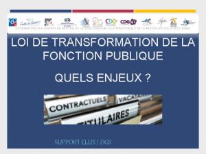 LOI DE TRANSFORMATION DE LA FONCTION PUBLIQUE QUELS