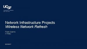 Network Infrastructure Projects Wireless Network Refresh Frank Guerra