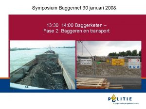 Symposium Baggernet 30 januari 2008 13 30 14