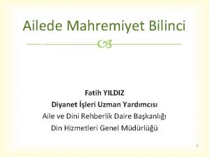 Ailede Mahremiyet Bilinci Fatih YILDIZ Diyanet leri Uzman