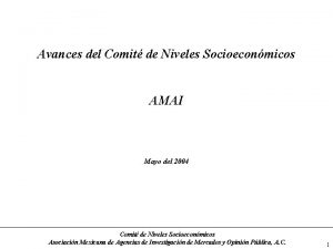 Avances del Comit de Niveles Socioeconmicos AMAI Mayo