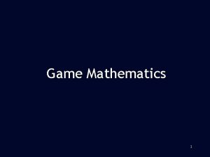 Game Mathematics 1 Essential Mathematics for Game Development