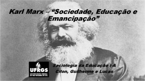 Karl Marx Sociedade Educao e Emancipao Sociologia da