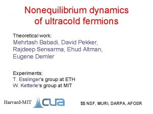 Nonequilibrium dynamics of ultracold fermions Theoretical work Mehrtash