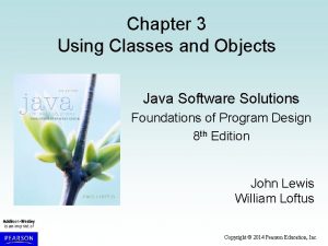 Chapter 3 Using Classes and Objects Java Software