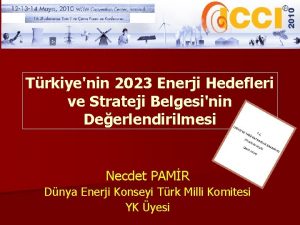 Trkiyenin 2023 Enerji Hedefleri ve Strateji Belgesinin Deerlendirilmesi