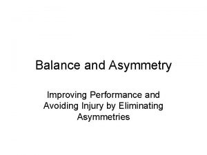 Balance and Asymmetry Improving Performance and Avoiding Injury