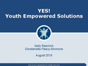 YES Youth Empowered Solutions Sally Raschick Dondieneita FlearySimmons