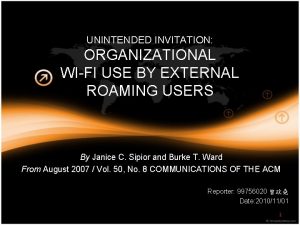 UNINTENDED INVITATION ORGANIZATIONAL WIFI USE BY EXTERNAL ROAMING