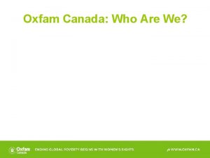 Oxfam Canada Who Are We Oxfam Canada Is