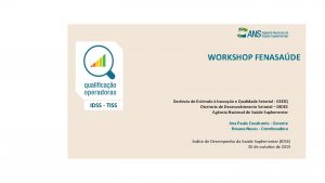 WORKSHOP FENASADE IDSS TISS Gerncia de Estmulo Inovao