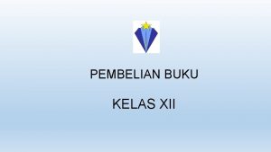 PEMBELIAN BUKU KELAS XII Syarat Pembelian Buku Paket