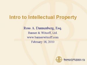 Intro to Intellectual Property Ross A Dannenberg Esq