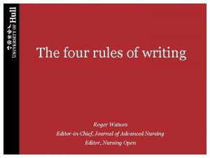 The four rules of writing Roger Watson EditorinChief