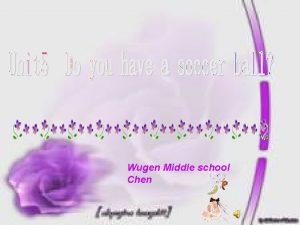 Wugen Middle school Chen Lets answer Lets learn