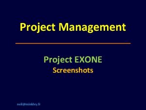 Project Management Project EXONE Screenshots neilminkley fr Requirements