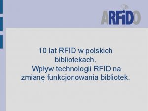 10 lat RFID w polskich bibliotekach Wpyw technologii