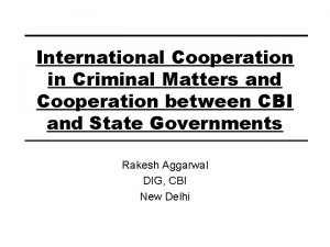 International Cooperation in Criminal Matters and Cooperation between