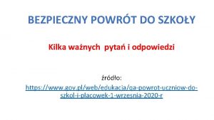 BEZPIECZNY POWRT DO SZKOY Kilka wanych pyta i