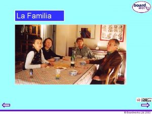 La Familia Boardworks Ltd 2003 La Familia Relaciones