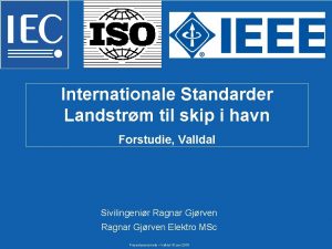 Internationale Standarder Landstrm til skip i havn Forstudie