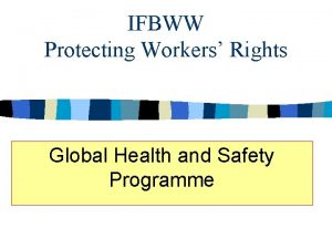 IFBWW Protecting Workers Rights Global Health and Safety