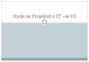 Hyrje ne Projektet e IT se III Objektivat