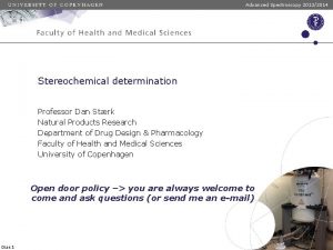 Advanced Spectroscopy 20132014 Stereochemical determination Professor Dan Strk