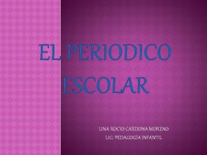 EL PERIODICO ESCOLAR LINA ROCIO CARDONA MORENO LIC