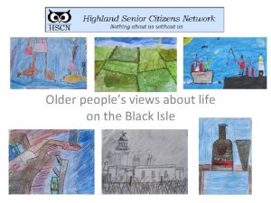 Older peoples views about life on the Black