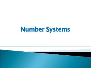 Number Systems Number Representation Every number like a