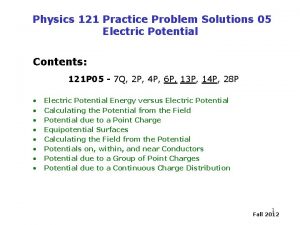 Physics 121 Practice Problem Solutions 05 Electric Potential