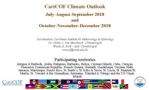 Cari COF Climate Outlook JulyAugustSeptember 2018 and OctoberNovemberDecember