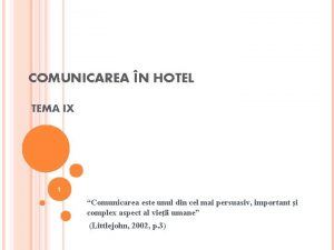COMUNICAREA N HOTEL TEMA IX 1 Comunicarea este