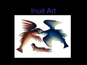 Inuit Art Who are the Inuit Natives to