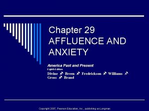 Chapter 29 AFFLUENCE AND ANXIETY America Past and