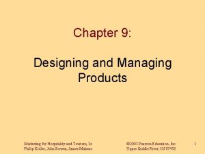 Chapter 9 Designing and Managing Products Marketing for