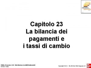 Capitolo 23 La bilancia dei pagamenti e i