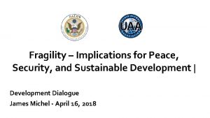 Fragility Implications for Peace Security and Sustainable Development